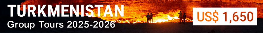 Turkmenistan Small Group Tour 2025